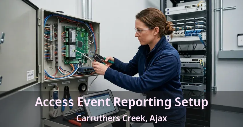 Access Event Reporting Setup Carruthers Creek, Ajax - ON