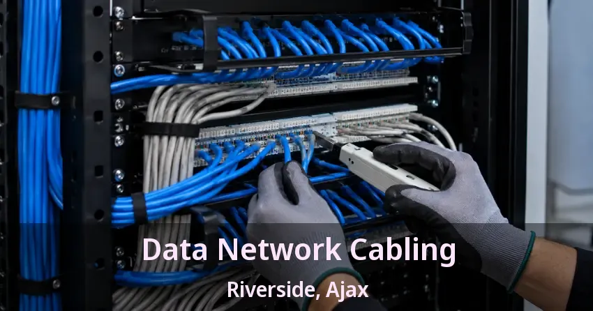 Data Network Cabling Riverside, Ajax - ON